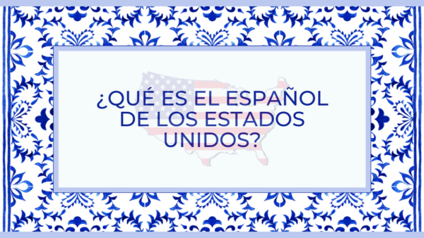 ¿Qué es el español de los Estados Unidos?