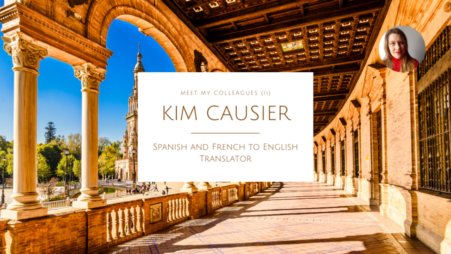 Meet my colleagues (II) Kim Causier, Spanish and French to English Translator